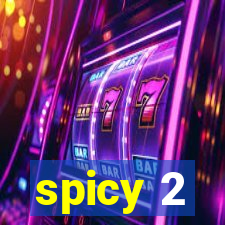 spicy 2